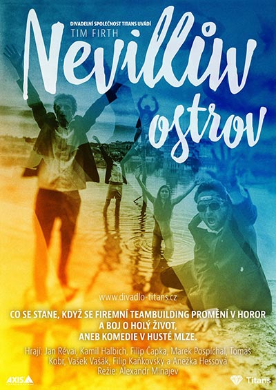 Tom Firth: Nevillův ostrov. Hrají: Jan Révai / Marek Pospíchal, Patrik Děrgel / Tomáš Kobr, Filip Čapka a Kamil Halbich
