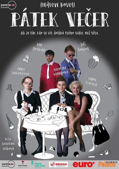ndrew Bovell: Pátek večer, hrají: Anna Kameníková, Anna Fialová, Karolína Vágnerová, Jan Hofman a Jiří Roskot. Uvádí  Pantheon production.